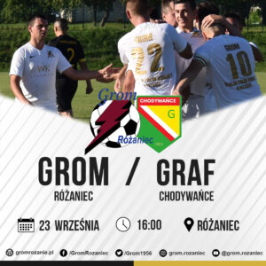 Read more about the article Grom Różaniec – Graf Chodywańce (23.09.2023)