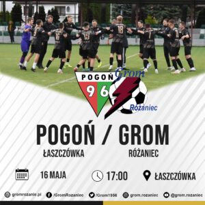 Read more about the article Pogoń Łaszczówka – Grom Różaniec (16.05.2026)